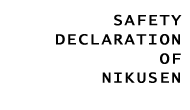 SAFETY DECLARATION OF NIKUSEN